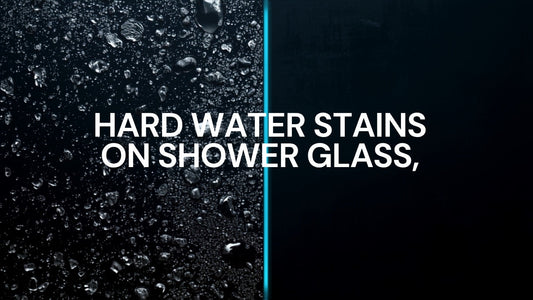 How to remove hard water stains from shower glass - 7 methods ranked with SqueCle graphene solution